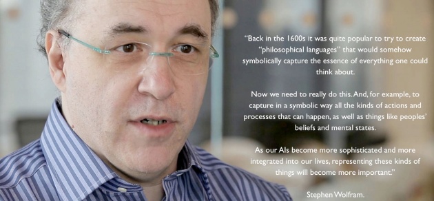 Stephen Wolfram in search for universal language in light of Artificial Intelligence.